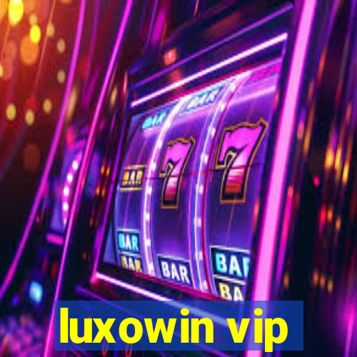 luxowin vip